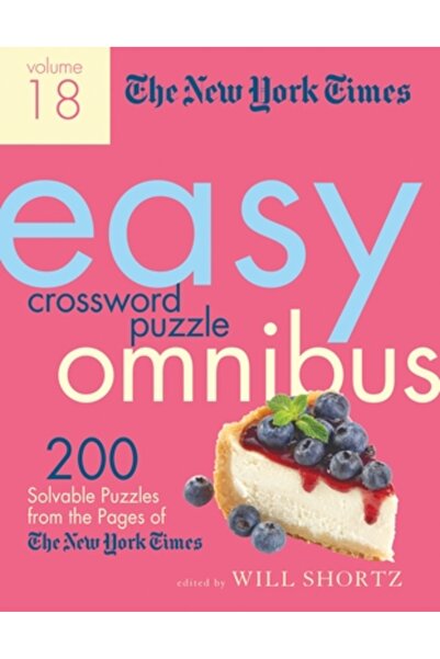 Griffin The New York Times Easy Crossword Puzzle Omnibus Volumul 18: 200 de puzzle-uri rezolvabile din paginile lui