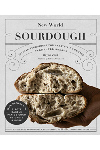 QUARRY BOOKS New World Sourdough: Artisan Techniques for Creative Homemade Fermented Breads; With Recipes for Pan