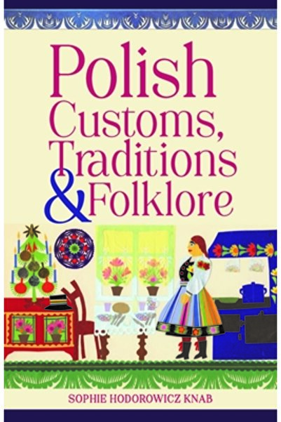 HIPPOCRENE BOOKS Obiceiuri, tradiții și folclor polonez