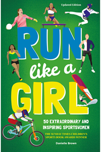 BUTTON BOOKS Run Like a Girl: 50 Extraordinary and Inspiring Sportswomen