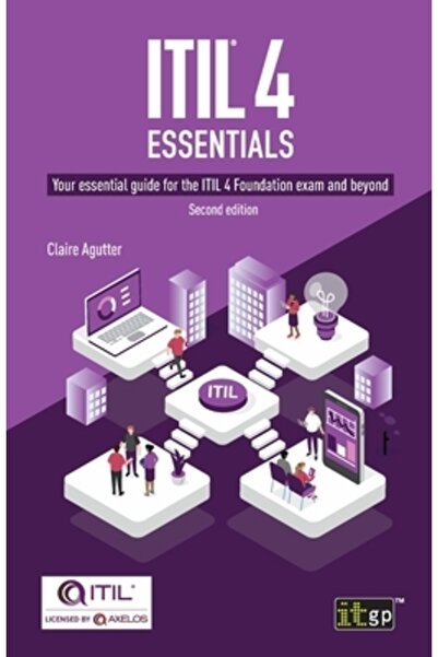 Itgp ITIL(R) 4 Essentials Ghidul tău esențial pentru examenul ITIL 4 Foundati...