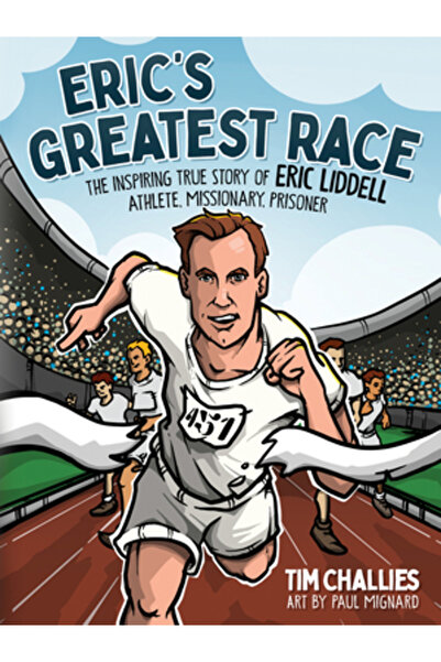 Harvest Kids Cea mai grozavă cursă a lui Eric: Povestea adevărată și inspirat...