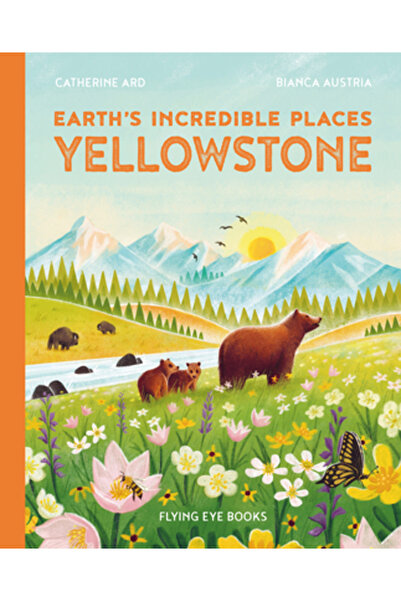 Nobrow Pr Locuri incredibile ale Pământului: Yellowstone