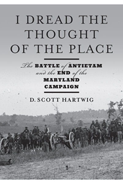 Johns Hopkins Univ Pr Mă îngrozesc gândul la acest loc: Bătălia de la Antieta...