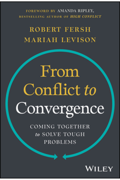 Wiley De la conflict la convergență: uniți pentru a rezolva probleme dificile