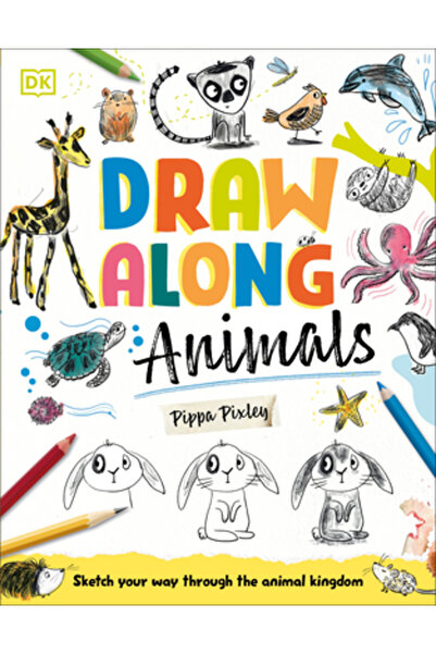 Dk Pub Desenați animale: Proiecte pas cu pas pentru artiști de toate abilitățile