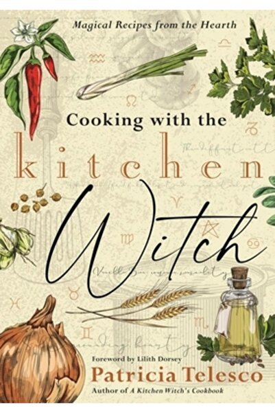 Llewellyn Pub Gătit cu Vrăjitoarea din Bucătărie: Rețete Magice din Vatră