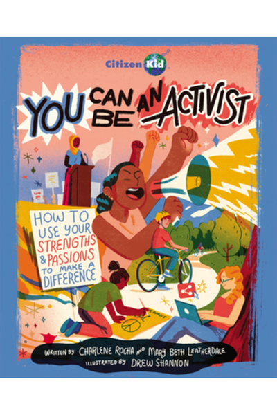 Kids Can Pr Poți fi activist: Cum să-ți folosești punctele forte și pasiunile...