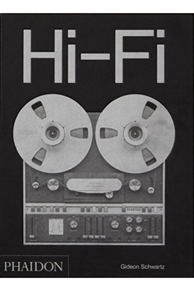 Phaidon Pr Inc Hi-Fi: The History of High-End Audio Design