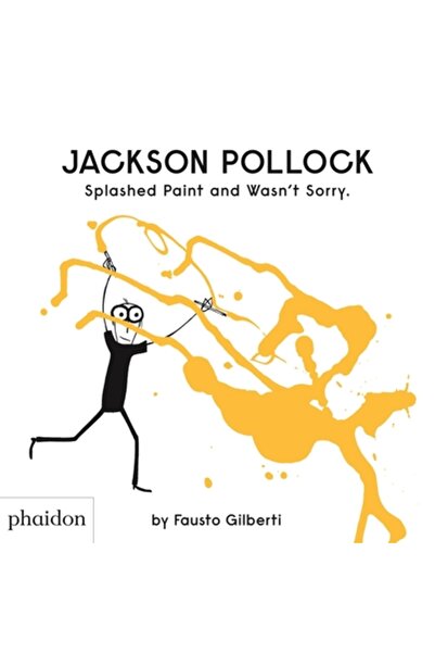 Phaidon Pr Inc Jackson Pollock a stropit cu vopsea și nu i-a părut rău.