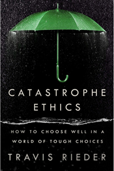 DUTTON BOOKS Etica catastrofelor: Cum să alegi bine într-o lume a alegerilor ...