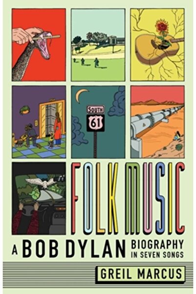 Yale Univ Pr Muzică folk: O biografie a lui Bob Dylan în șapte cântece