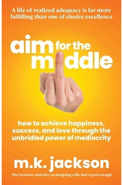 INDEPENDENT CAT Țintește spre mijloc: Cum să obții fericirea, succesul și dra...