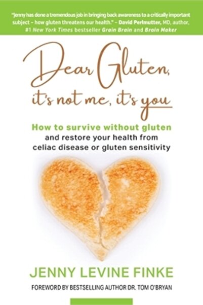 Authority Pub Dear Gluten, It's Not Me, It's You: How to survive without glut...