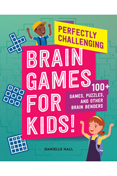 Rockridge Pr Perfectly Challenging Brain Games for Kids!: 100 Games, Puzzles, and Other Brain Benders