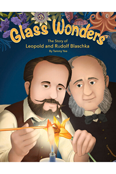 Tumblehome Learning Inc Minuni de sticlă: Povestea lui Leopold și Rudolf Blas...