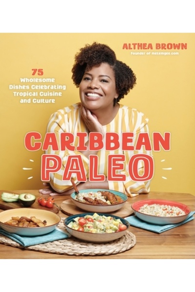 Page Street Pub Paleo caraibian: 75 de preparate autentice și sănătoase care ...