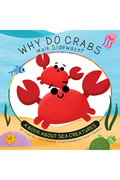 Flowerpot Pr De ce merg crabii lateral?: O carte despre creaturile marine