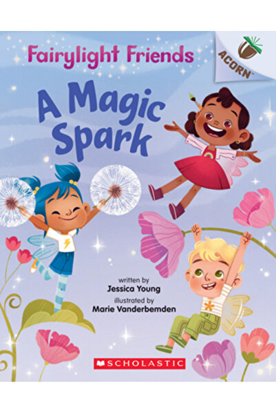 Scholastic A Magic Spark: An Acorn Book (Fairylight Friends #1), Volume 1