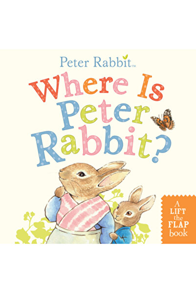 Warne Frederick & Co Unde este Peter Rabbit?: O carte cu clapeta ridicată