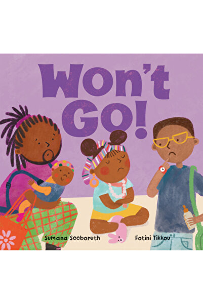 BAREFOOT BOOKS Nu vreau să merg!