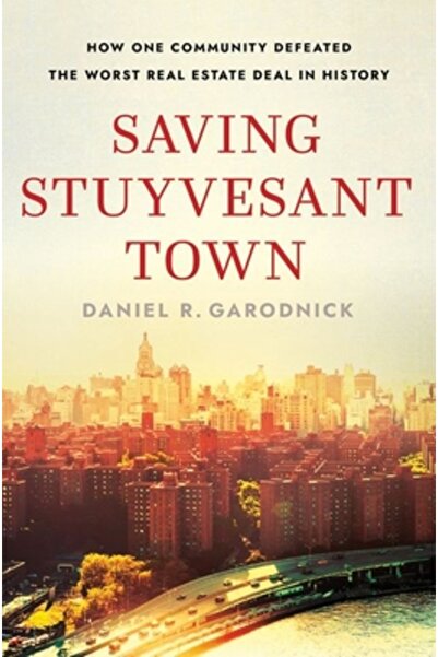 Cornell Univ Pr Salvarea orașului Stuyvesant: Cum o comunitate a învins cea m...