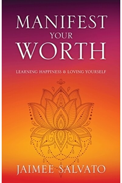 Outskirts Pr Manifestă-ți valoarea: Învățând fericirea și iubindu-te pe tine ...