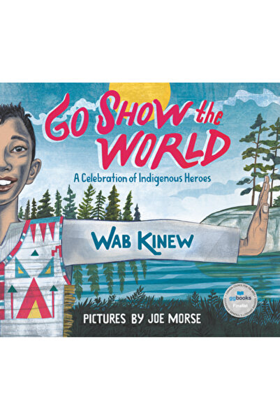 Tundra Books Inc Du-te, arată lumii: o celebrare a eroilor indigeni