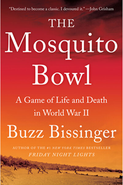 Perennial The Mosquito Bowl: A Game of Life and Death in World War II