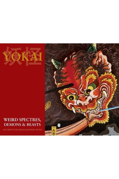 Liffey Pr Yokai (Spectre ciudate, demoni și bestii): 100 de tripticuri din mi...