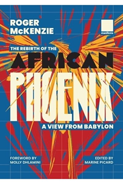 INDEPENDENT CAT Renașterea Phoenixului african - O perspectivă din Babilon