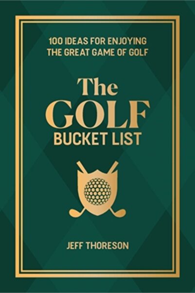 Velopress The Golf Bucket List: 100 Ideas for Enjoying the Great Game of Golf