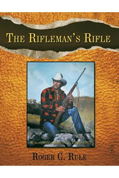 AuthorHouse Pușca pușcașului: Winchester Model 70, 1936-1963