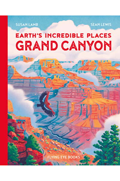 Nobrow Pr Locuri incredibile ale Pământului: Marele Canion