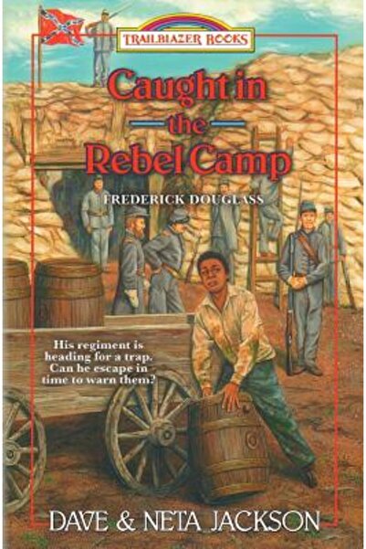 Kessinger Pub Llc Prinși în tabăra rebelilor: Prezentarea lui Frederick Douglass