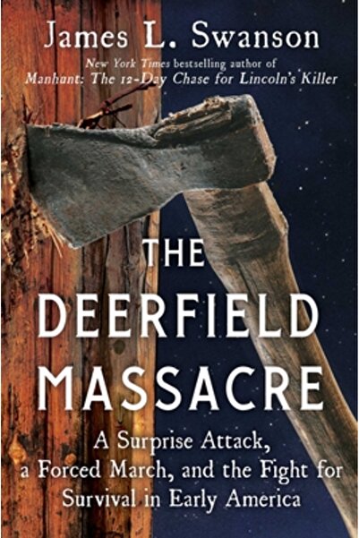 Scribner Books Co Masacrul de la Deerfield: Un atac surpriză, un marș forțat ...