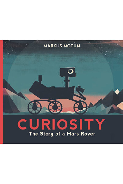 Candlewick Books Curiosity: The Story of a Mars Rover