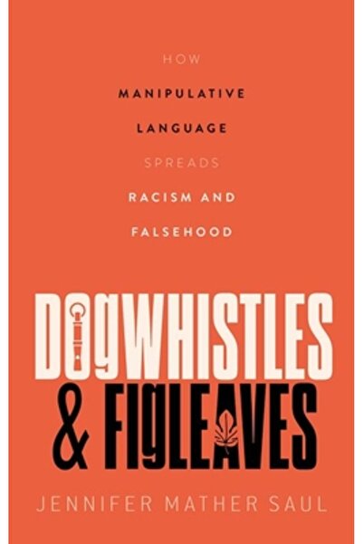 Oxford Univ Pr Fluiere de câine și frunze de fig: Cum limbajul manipulativ ră...