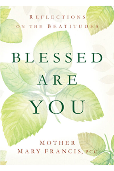 Sophia Inst Pr Binecuvântat ești Tu: Reflecții asupra Fericirilor