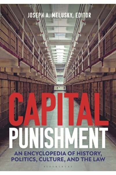 Bloomsbury Academic Pedeapsa capitală: o enciclopedie de istorie, politică, c...