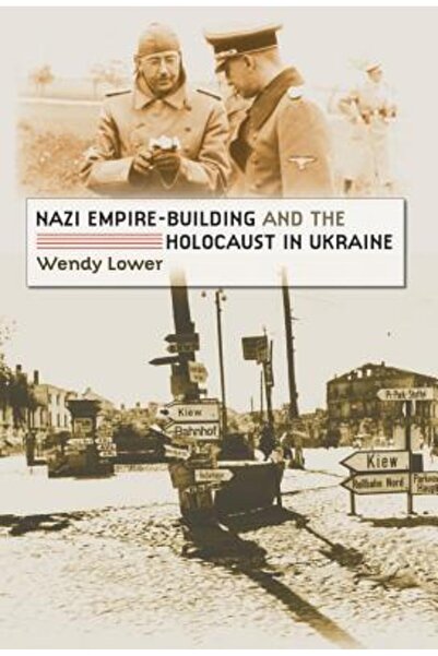 Univ Of North Carolina Pr Construirea Imperiului Nazi și Holocaustul în Ucraina