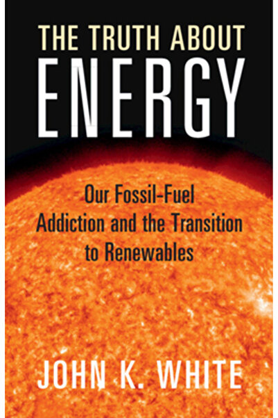 Cambridge Adevărul despre energie: dependența noastră de combustibili fosili ...