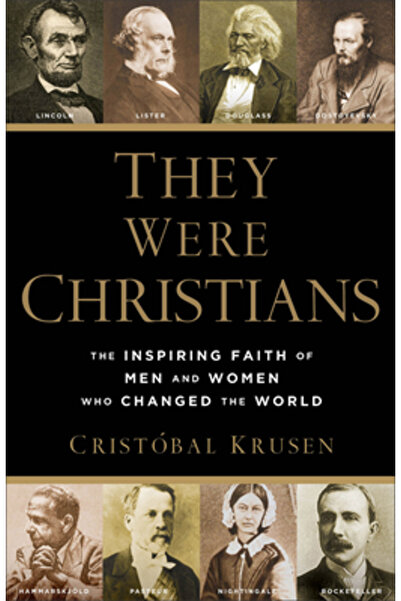 GENERAL BOOKS Ei erau creștini: Credința inspiratoare a bărbaților și femeilo...