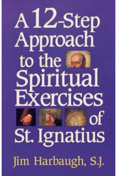 Sheed & Ward O abordare în 12 pași a exercițiilor spirituale ale Sfântului Ig...
