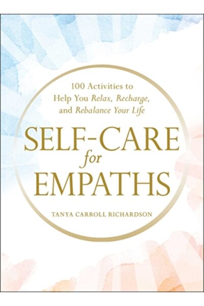 Adams Media Îngrijire personală pentru empatici: 100 de activități care te aj...