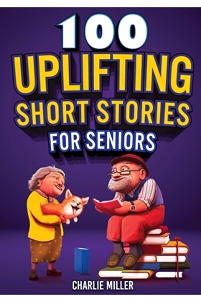 INDEPENDENT CAT 100 de povestiri scurte înălțătoare pentru seniori: Povestiri...