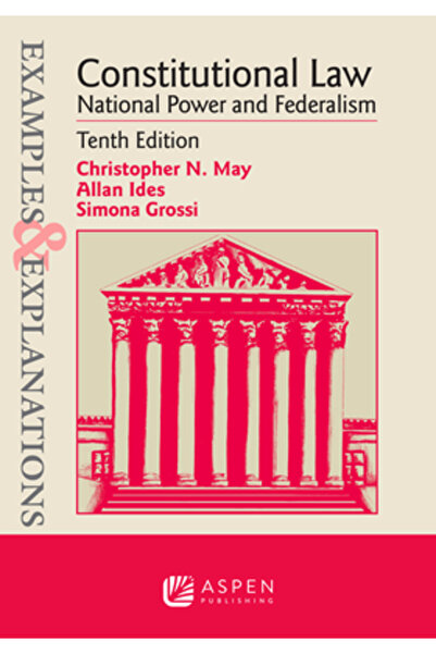 Aspen Pub Exemple și explicații pentru dreptul constituțional: puterea națion...