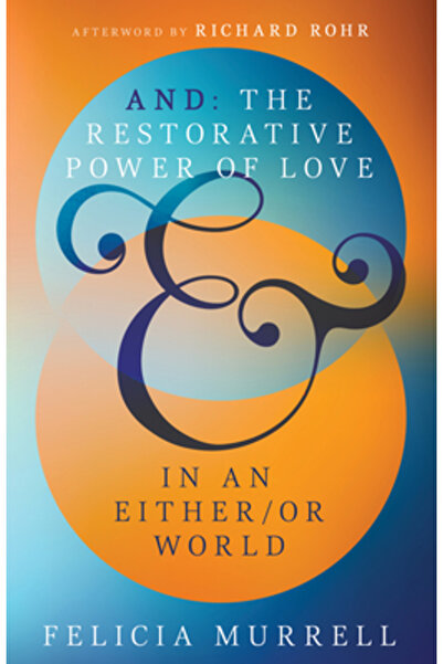 Whitaker House And: The Restorative Power of Love in an Either/Or World