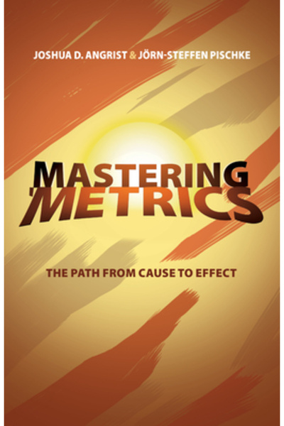 Princeton Univ Pr Mastering 'Metrics: The Path from Cause to Effect