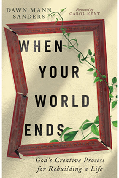 Ivp Când lumea ta se sfârșește: Procesul creativ al lui Dumnezeu pentru recon...